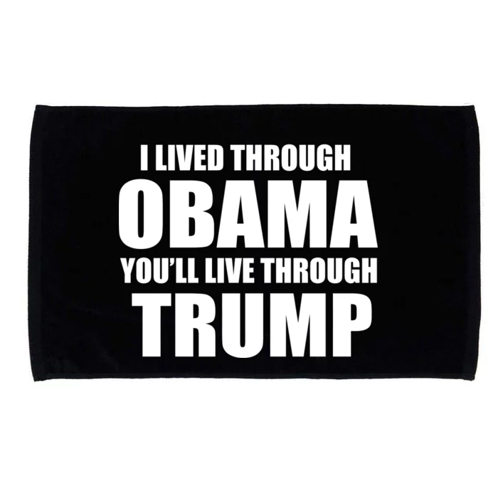 I Lived Through Obama You'll Live Through Trump Microfiber Hand Towel