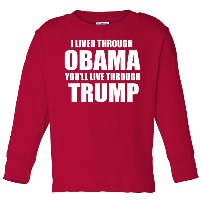 I Lived Through Obama You'll Live Through Trump Toddler Long Sleeve Shirt