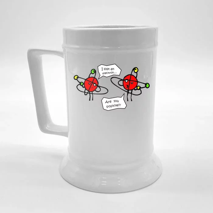 I Lost An Electron Are You Positive Front & Back Beer Stein