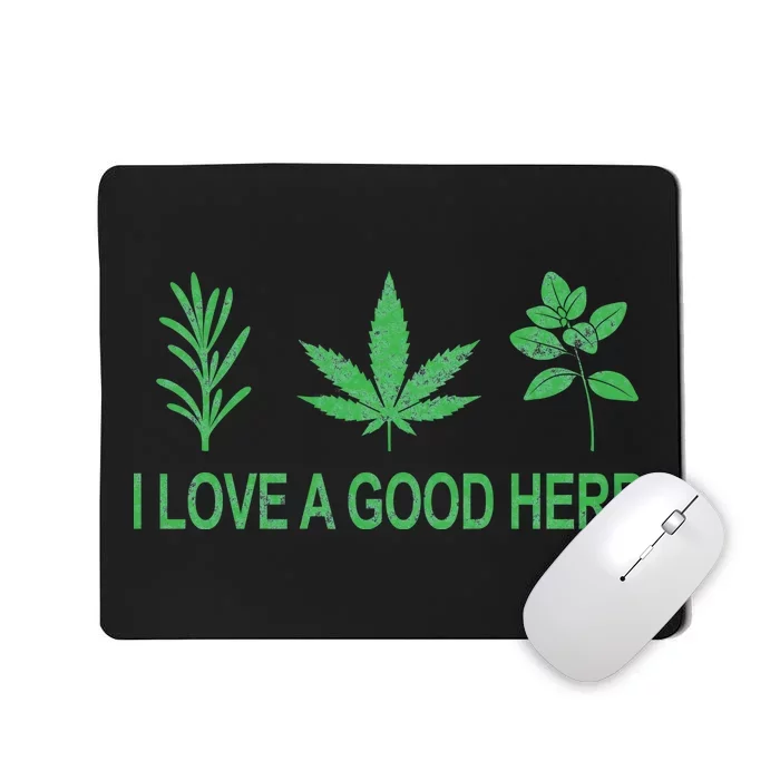 I Love A Good Herb Mousepad