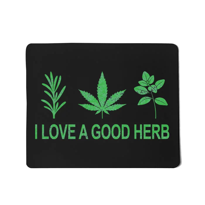 I Love A Good Herb Mousepad