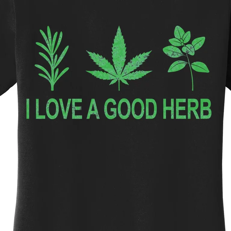 I Love A Good Herb Women's T-Shirt