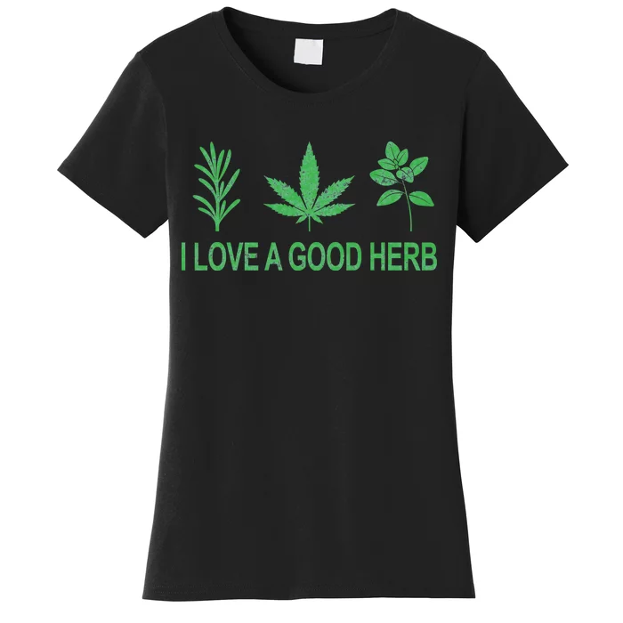 I Love A Good Herb Women's T-Shirt