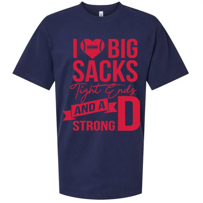 I Love Big Sacks Tight Ends And A Strong D Sueded Cloud Jersey T-Shirt