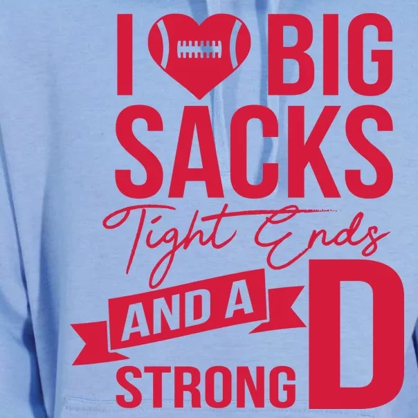 I Love Big Sacks Tight Ends And A Strong D Unisex Surf Hoodie