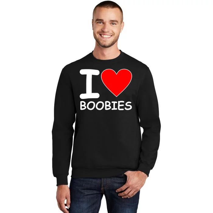 I Love Boobies Sweatshirt