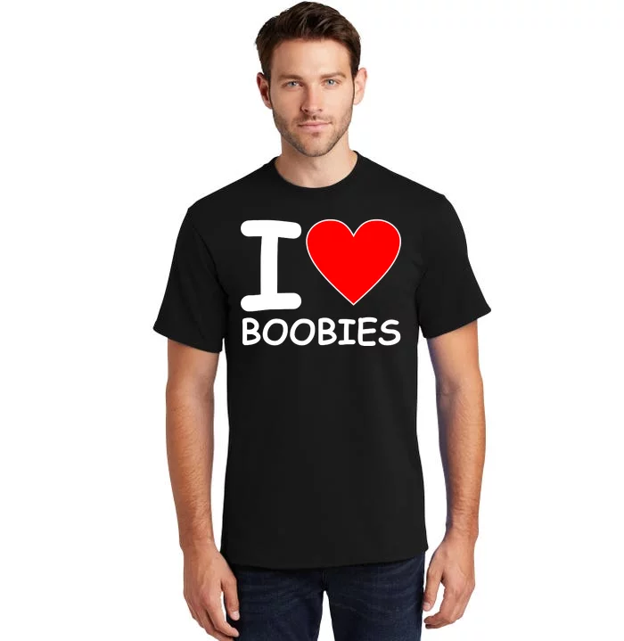 I Love Boobies Tall T-Shirt