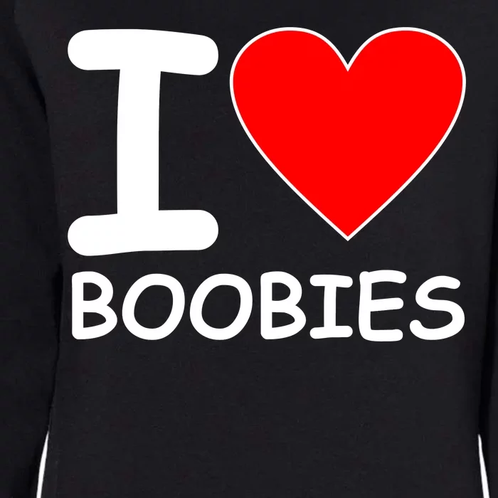 I Love Boobies Womens California Wash Sweatshirt