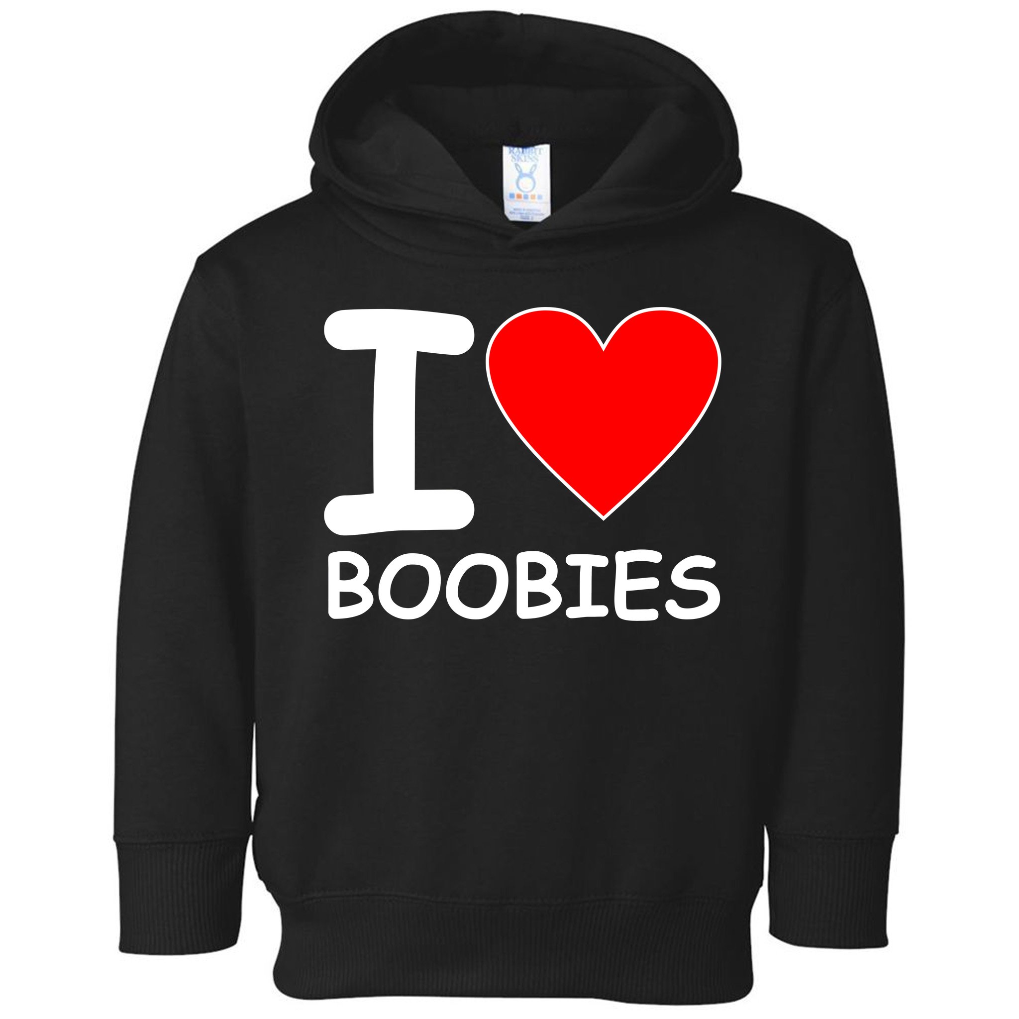 I Love Boobies Toddler Hoodie | TeeShirtPalace