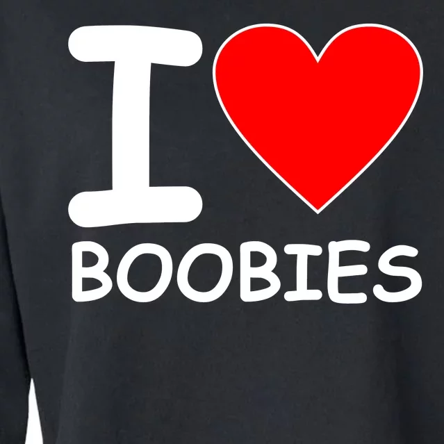 I Love Boobies Cropped Pullover Crew