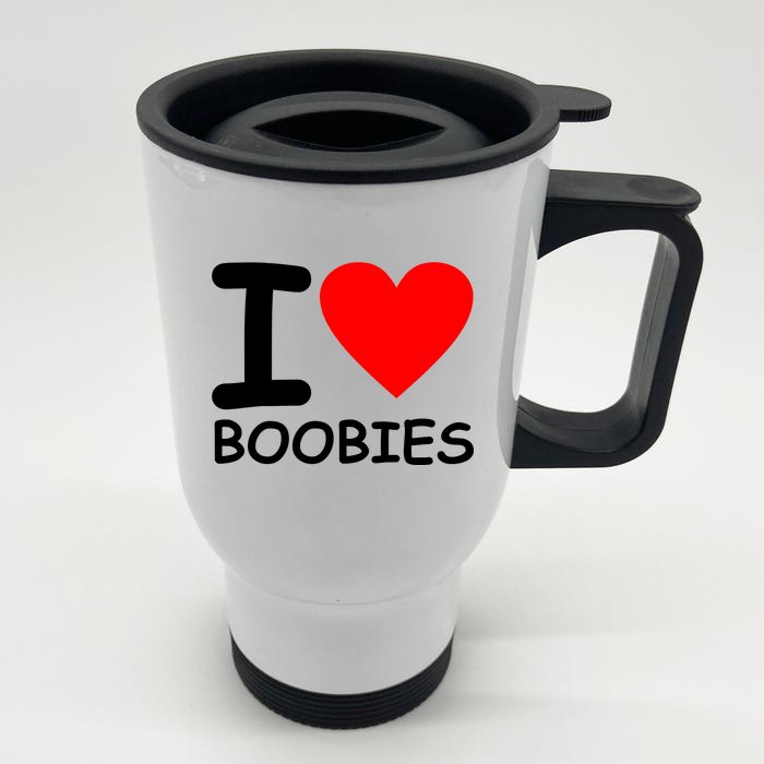 I Love Boobies Front & Back Stainless Steel Travel Mug