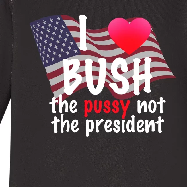 I Love Bush Funny Baby Long Sleeve Bodysuit