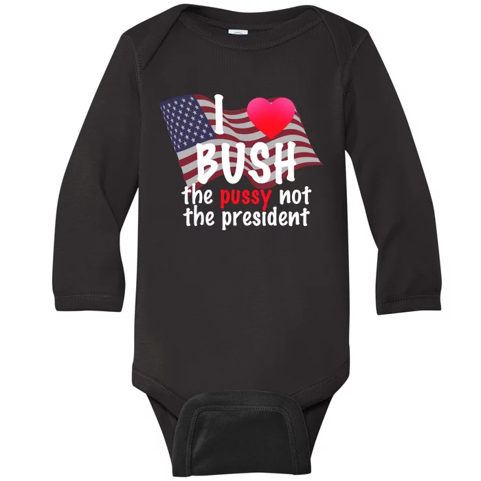 I Love Bush Funny Baby Long Sleeve Bodysuit