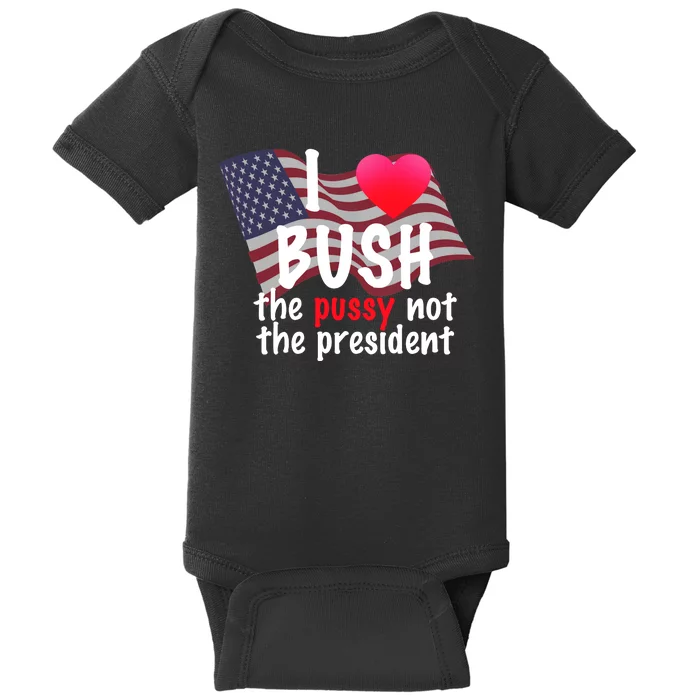 I Love Bush Funny Baby Bodysuit