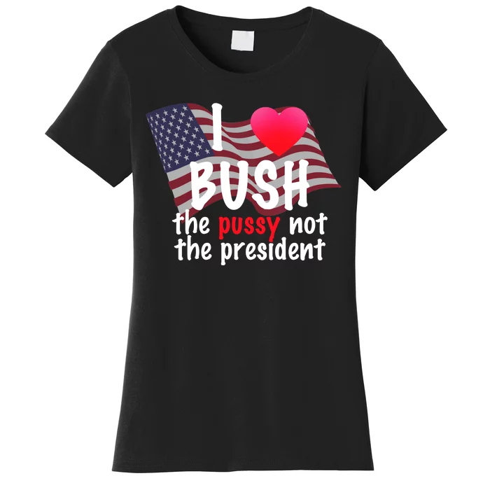 I Love Bush Funny Women's T-Shirt