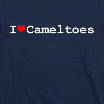 I Love Camel Toes T-Shirt