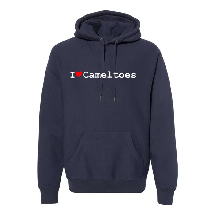 I Love Camel Toes Premium Hoodie