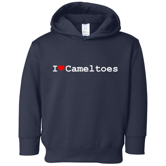 I Love Camel Toes Toddler Hoodie