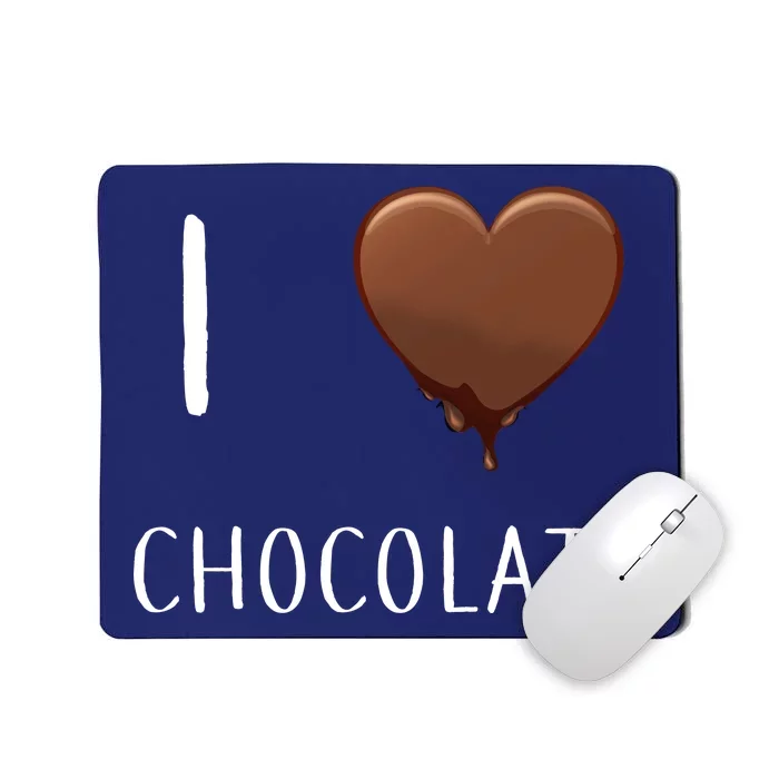 I Love Chocolate Mousepad