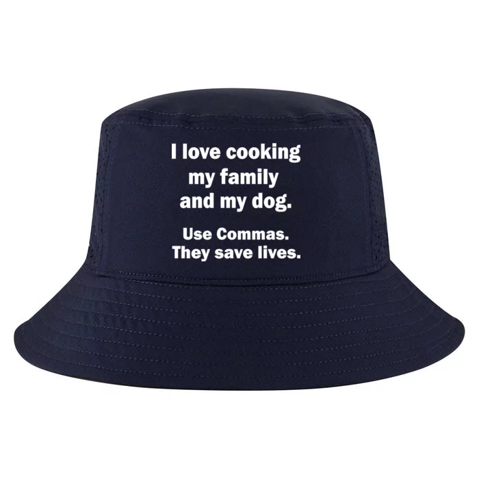 I Love Cooking My Family Commas Save Lives Cool Comfort Performance Bucket Hat