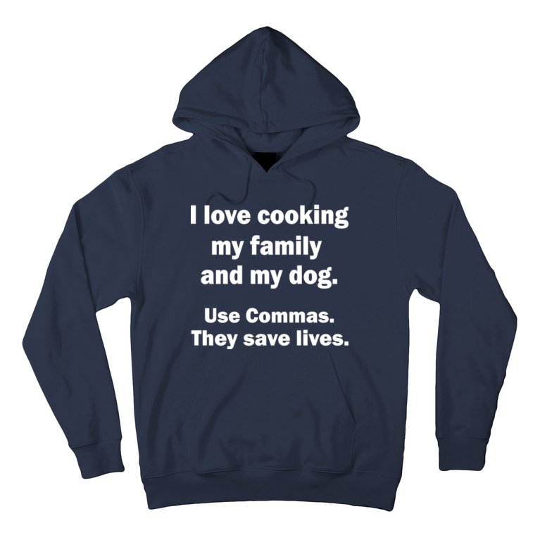 I Love Cooking My Family Commas Save Lives Hoodie