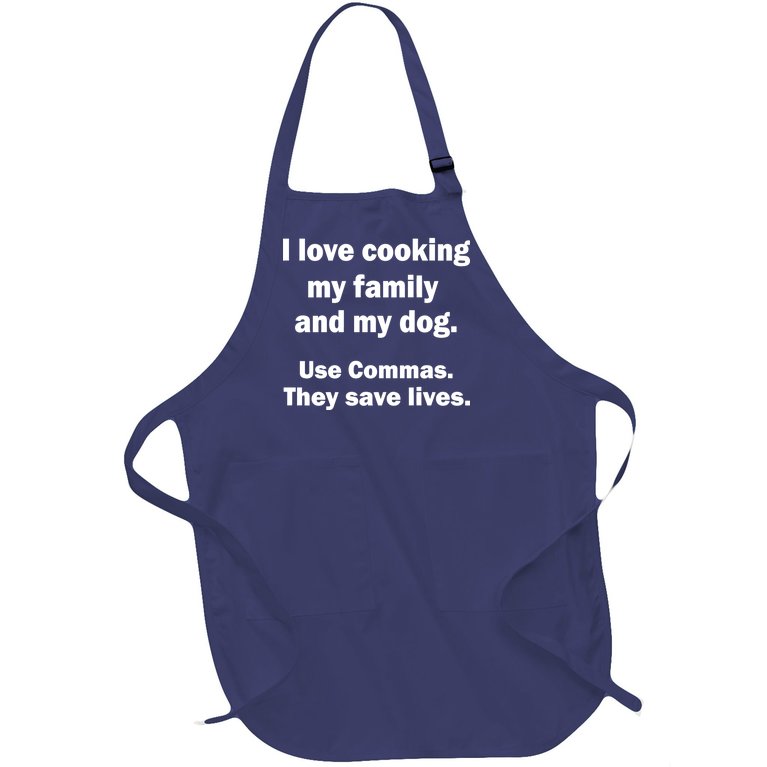 I Love Cooking My Family Commas Save Lives Full-Length Apron With Pockets