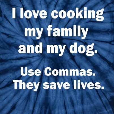 I Love Cooking My Family Commas Save Lives Tie-Dye T-Shirt