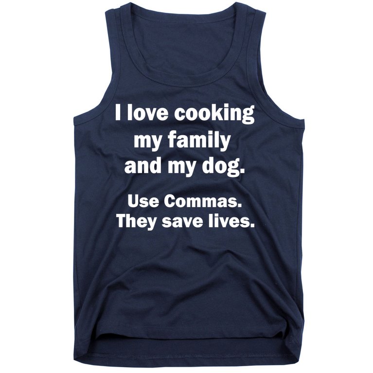 I Love Cooking My Family Commas Save Lives Tank Top