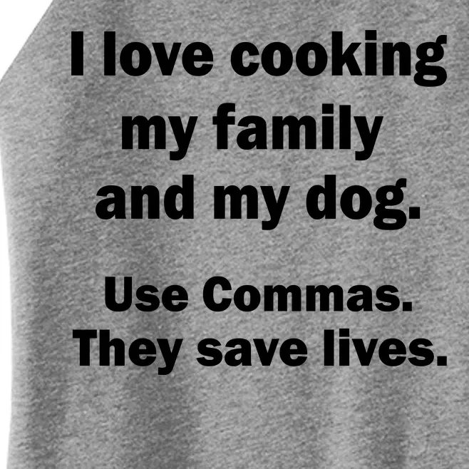 I Love Cooking My Family Commas Save Lives Women’s Perfect Tri Rocker Tank