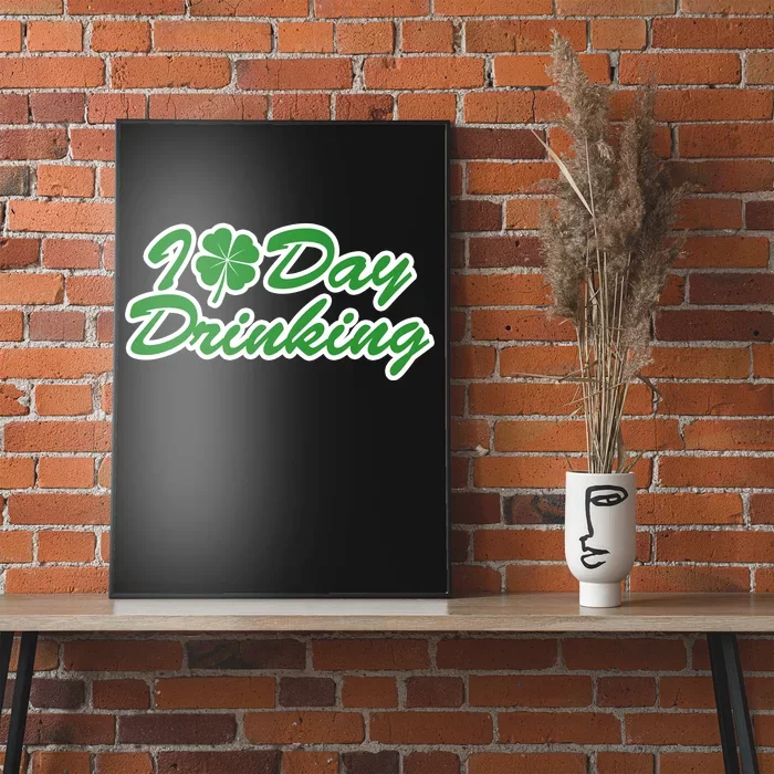 I Love Day Drinking Poster