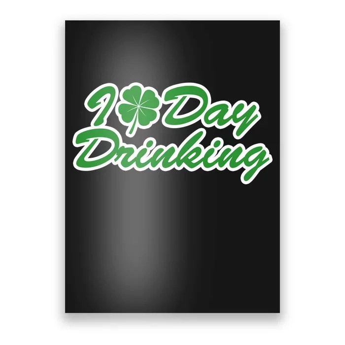 I Love Day Drinking Poster