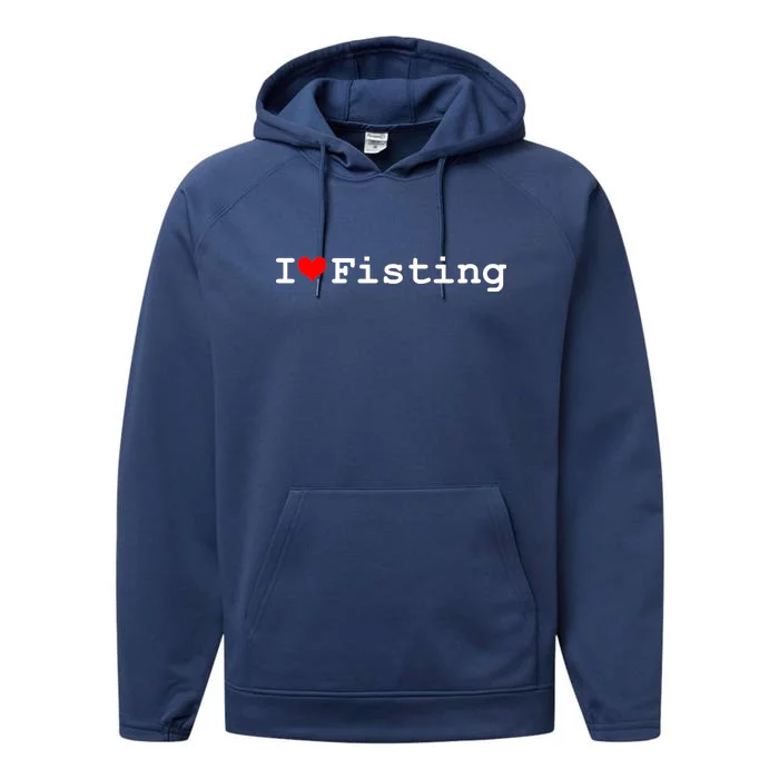 I Love Fisting Performance Fleece Hoodie