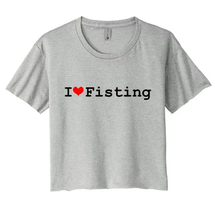 I Love Fisting Women's Crop Top Tee