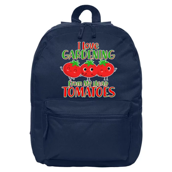 I Love Gardening From My Head Tomatoes 16 in Basic Backpack