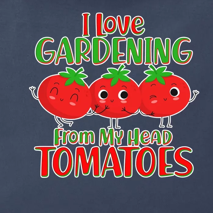 I Love Gardening From My Head Tomatoes Zip Tote Bag