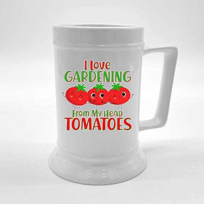 I Love Gardening From My Head Tomatoes Front & Back Beer Stein