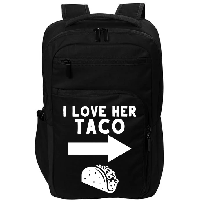 I Love Her Taco Impact Tech Backpack