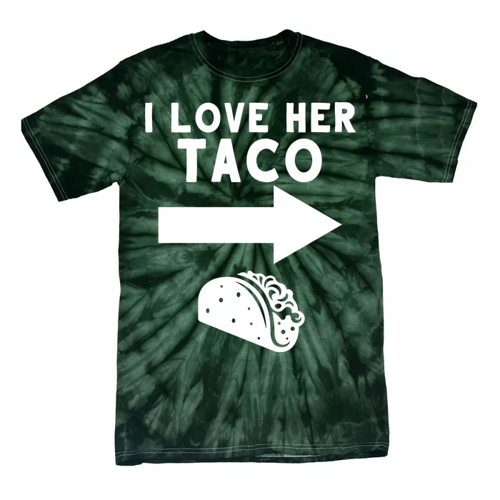 I Love Her Taco Tie-Dye T-Shirt