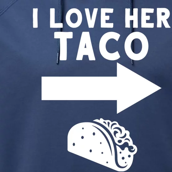 I Love Her Taco Performance Fleece Hoodie