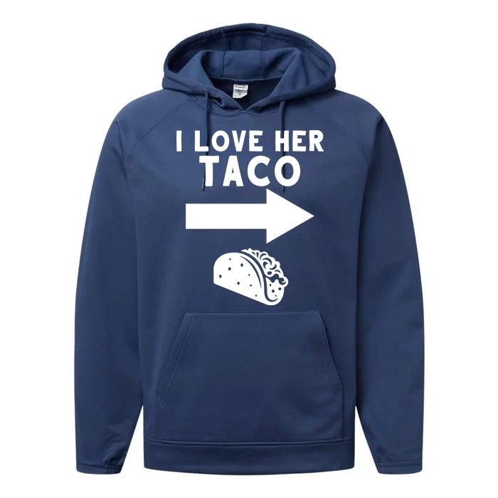 I Love Her Taco Performance Fleece Hoodie