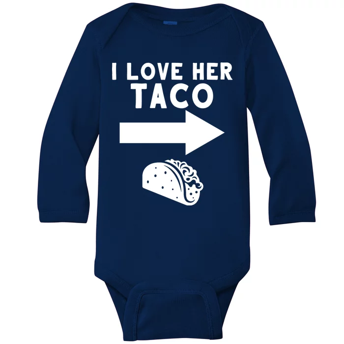 I Love Her Taco Baby Long Sleeve Bodysuit