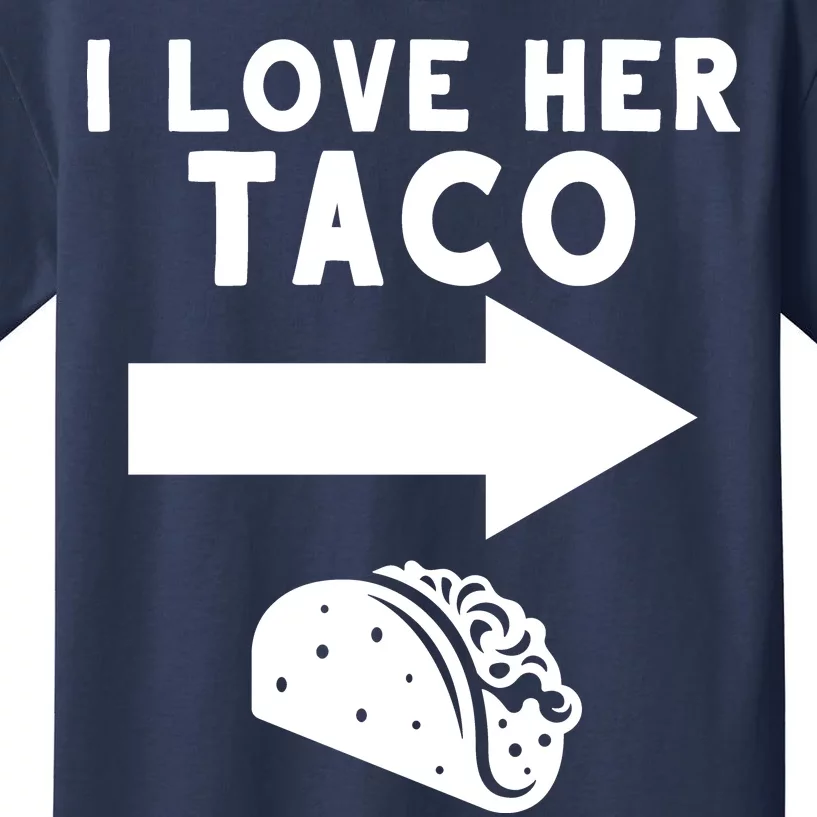 I Love Her Taco Kids T-Shirt