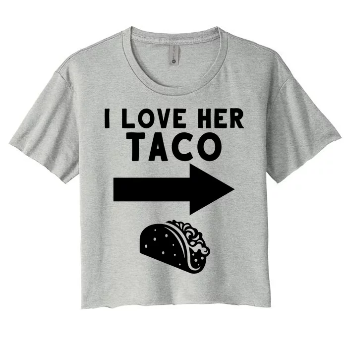 I Love Her Taco Women's Crop Top Tee