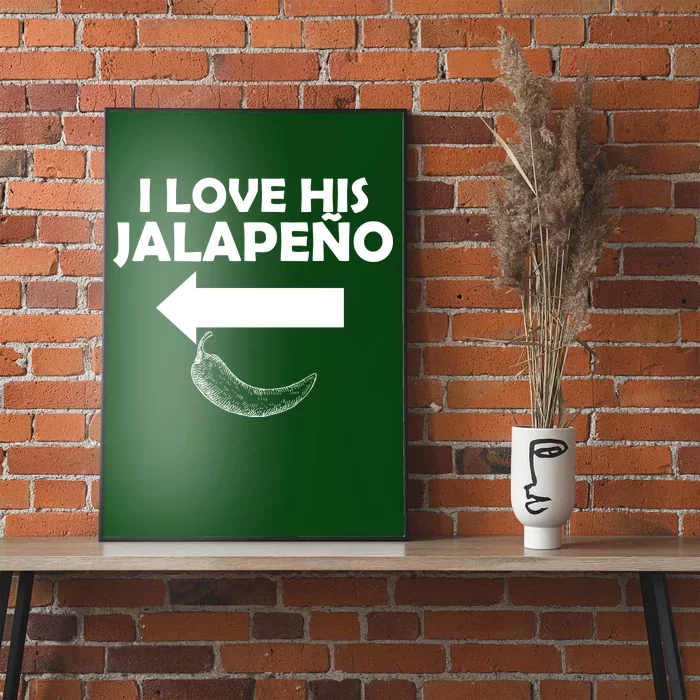 I Love His Jalapeno Poster