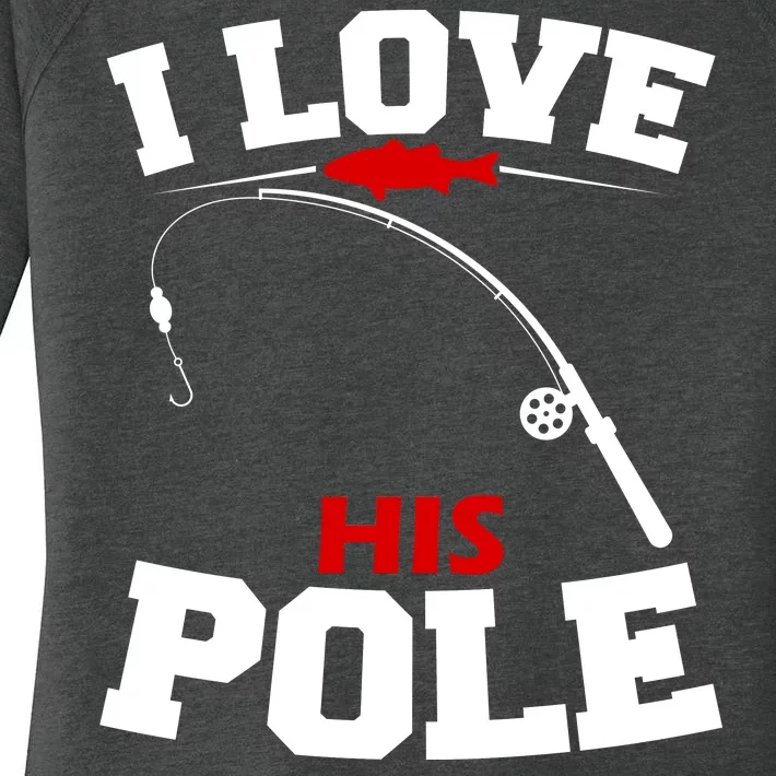 I Love His Pole Funny Fishing Matching Women's Perfect Tri Tunic Long Sleeve Shirt