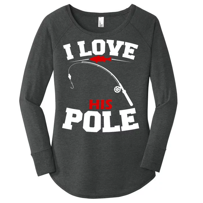 I Love His Pole Funny Fishing Matching Women's Perfect Tri Tunic Long Sleeve Shirt