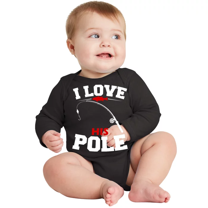 I Love His Pole Funny Fishing Matching Baby Long Sleeve Bodysuit