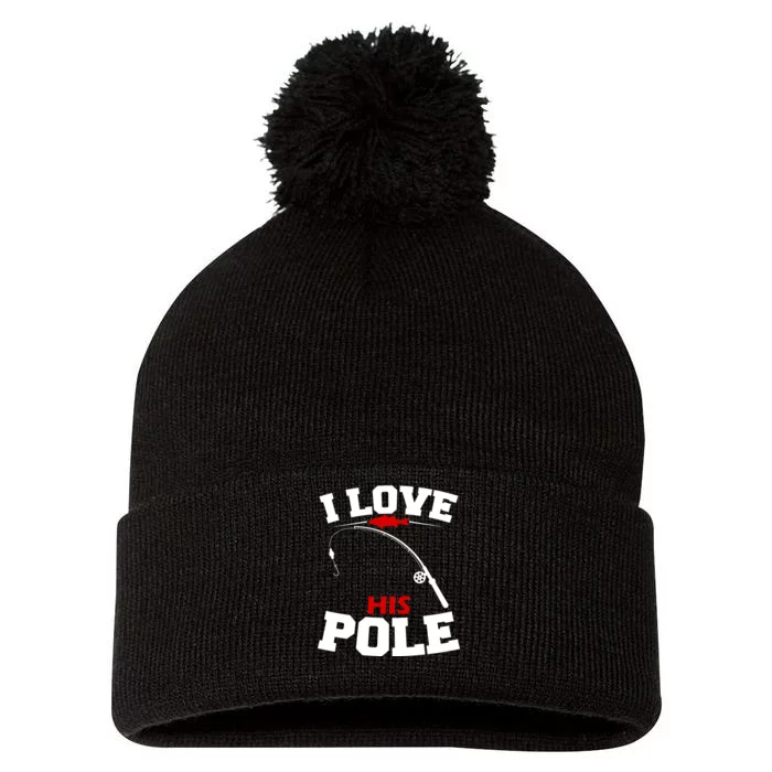 I Love His Pole Funny Fishing Matching Pom Pom 12in Knit Beanie