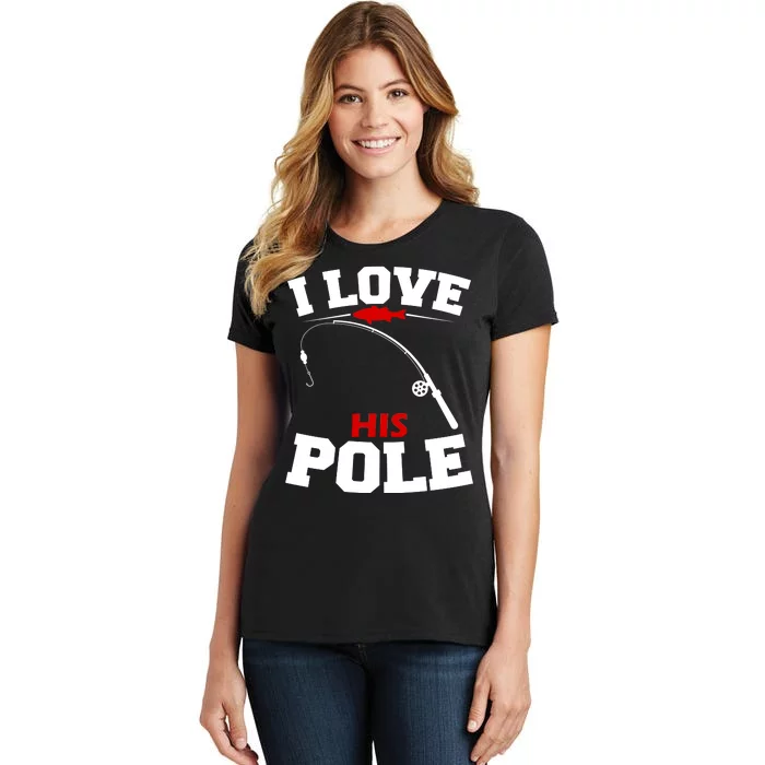 I Love His Pole Funny Fishing Matching Women's T-Shirt