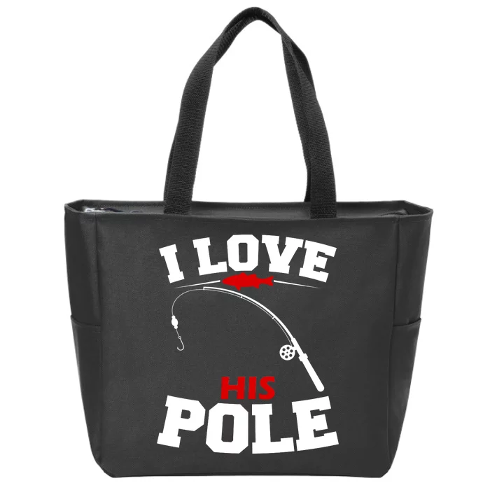 I Love His Pole Funny Fishing Matching Zip Tote Bag